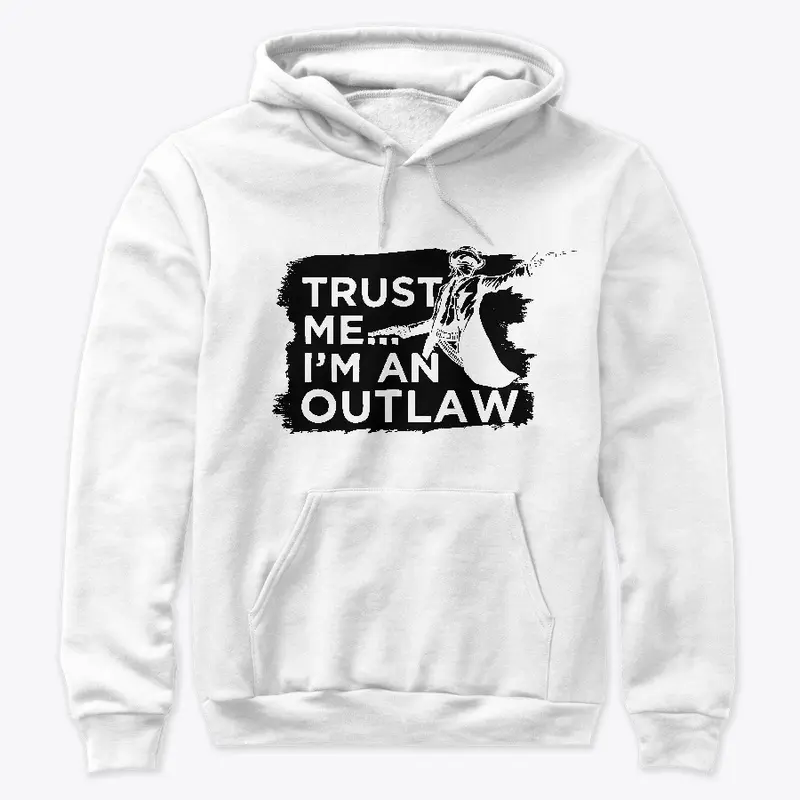 Trust Me I'm an Outlaw White