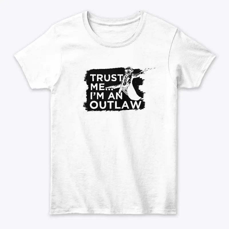 Trust Me I'm an Outlaw White