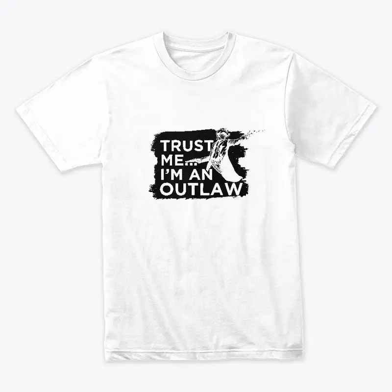 Trust Me I'm an Outlaw White