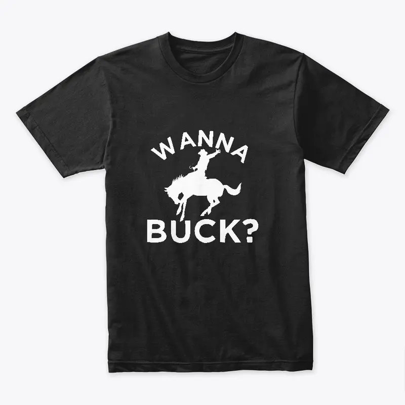 Wanna Buck?